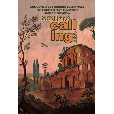 ANTOLOGIA OPERE FINALISTE SPOLETO CALLING 2024